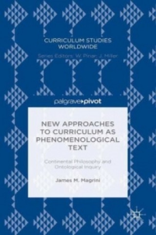 Könyv New Approaches to Curriculum as Phenomenological Text James M. Magrini
