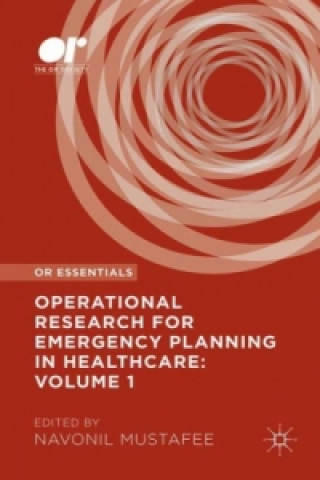 Kniha Operational Research for Emergency Planning in Healthcare: Volume 1 Navonil Mustafee