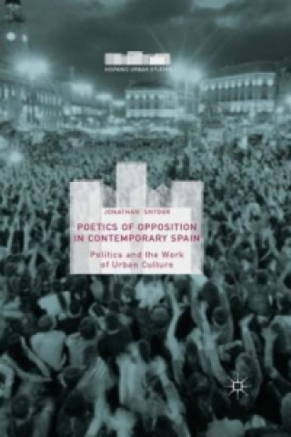 Könyv Poetics of Opposition in Contemporary Spain Jonathan Snyder