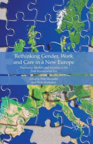 Kniha Rethinking Gender, Work and Care in a New Europe Dirk Hofäcker