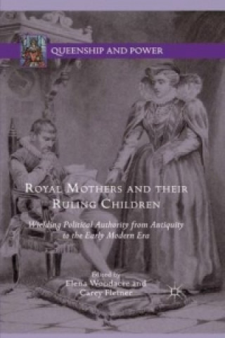 Книга Royal Mothers and their Ruling Children Elena Woodacre