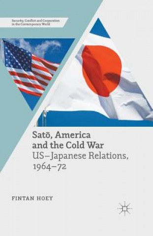 Книга Sato, America and the Cold War Fintan Hoey