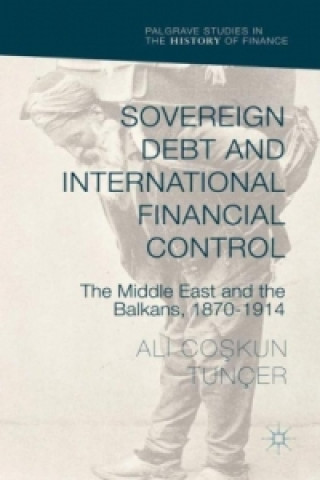 Книга Sovereign Debt and International Financial Control Ali Coskun Tunçer