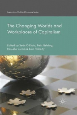 Carte The Changing Worlds and Workplaces of Capitalism Felix Behling