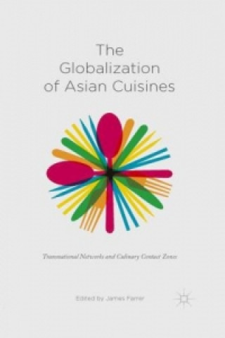 Knjiga The Globalization of Asian Cuisines James Farrer