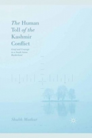 Книга The Human Toll of the Kashmir Conflict Shubh Mathur