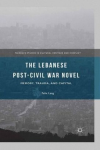Kniha The Lebanese Post-Civil War Novel Felix Lang