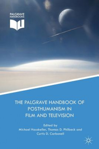 Kniha Palgrave Handbook of Posthumanism in Film and Television Curtis D. Carbonell