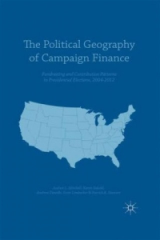 Livre The Political Geography of Campaign Finance Andrew Dowdle