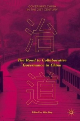 Kniha The Road to Collaborative Governance in China Yijia Jing