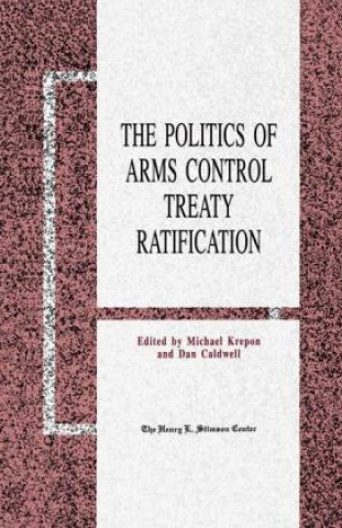 Kniha Politics of Arms Control Treaty Ratification M. Krepon