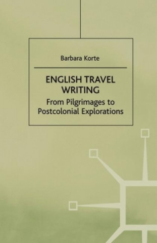 Kniha English Travel Writing From Pilgrimages To Postcolonial Explorations 