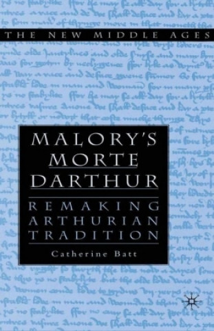 Książka Malory's Morte D'Arthur Catherine Batt
