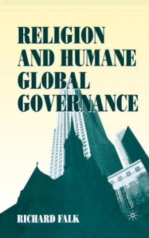 Könyv Religion and Humane Global Governance R. Falk