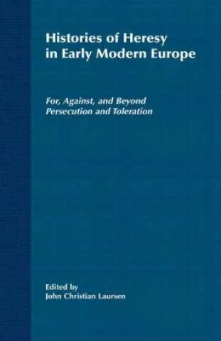 Kniha Histories of Heresy in the Seventeenth and Eighteenth Centuries J. Laursen