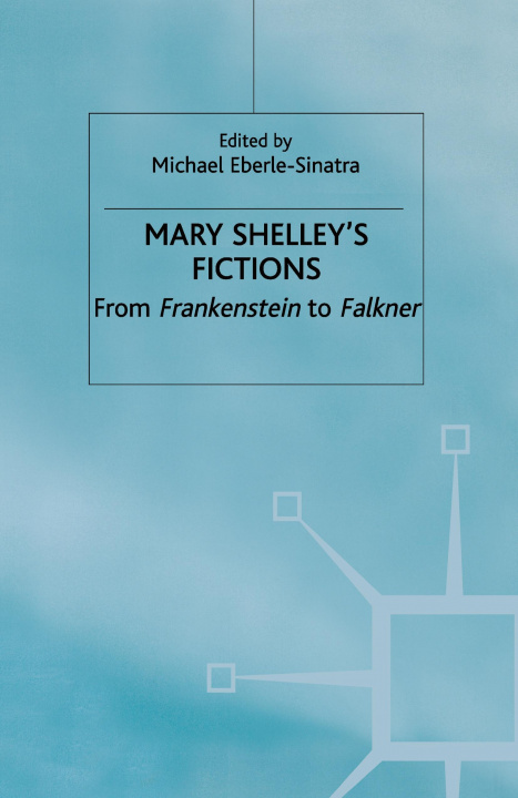 Książka Mary Shelley's Fictions M. Eberle-Sinatra