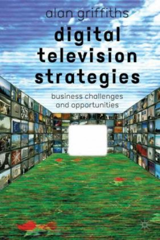 Книга Digital Television Strategies A. Griffiths