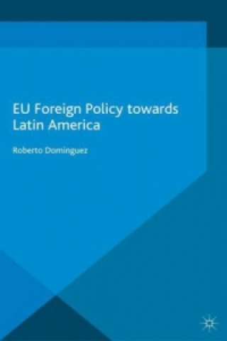 Book EU Foreign Policy Towards Latin America R. Dominguez