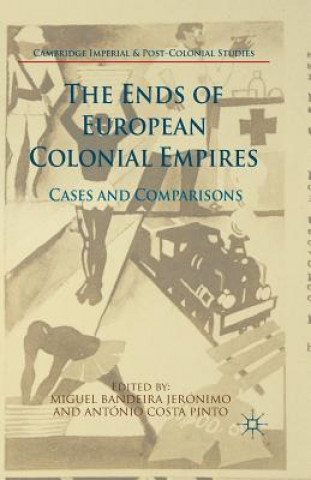 Könyv Ends of European Colonial Empires Miguel Bandeira Jerónimo