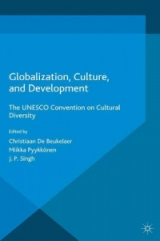 Βιβλίο Globalization, Culture, and Development Christiaan De Beukelaer