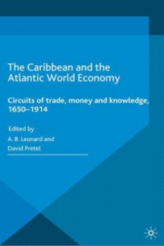 Carte The Caribbean and the Atlantic World Economy Adrian Leonard