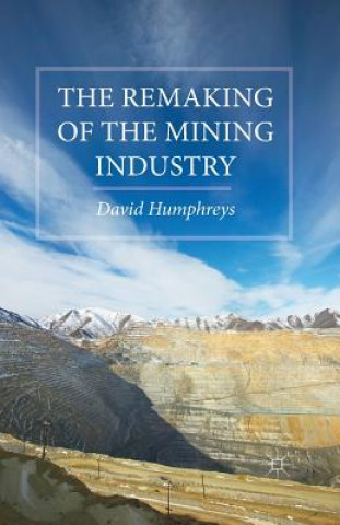 Kniha Remaking of the Mining Industry D. Humphreys