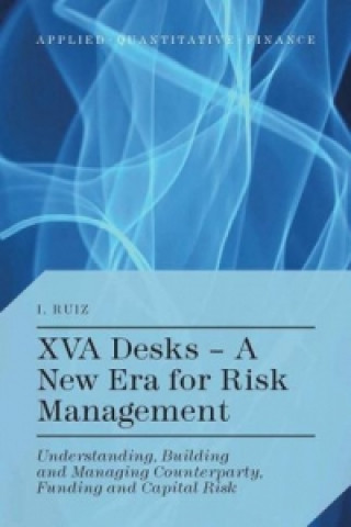 Carte XVA Desks - A New Era for Risk Management I. Ruiz