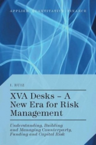 Book XVA Desks - A New Era for Risk Management I. Ruiz