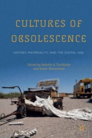 Carte Cultures of Obsolescence B. Tischleder