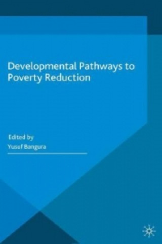 Книга Developmental Pathways to Poverty Reduction Y. Bangura