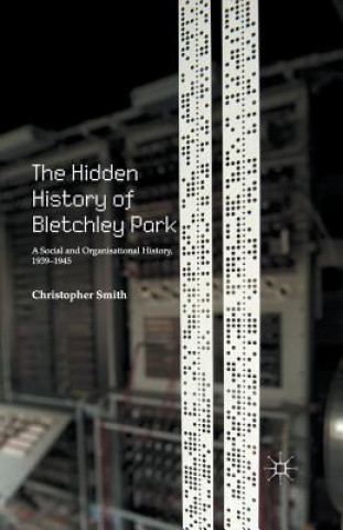 Carte Hidden History of Bletchley Park C. Smith