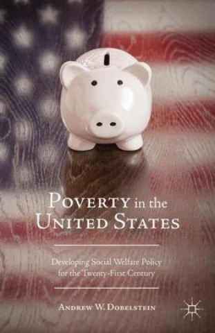 Kniha Poverty in the United States A. Dobelstein