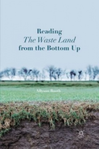 Carte Reading The Waste Land from the Bottom Up A. Booth