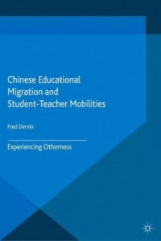 Книга Chinese Educational Migration and Student-Teacher Mobilities Fred Dervin