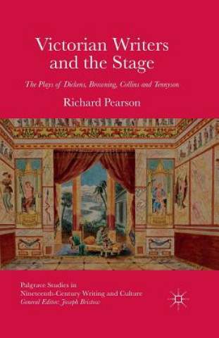 Könyv Victorian Writers and the Stage R. Pearson