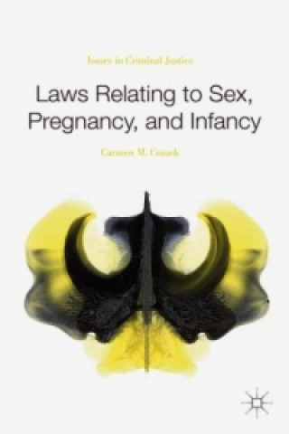 Könyv Laws Relating to Sex, Pregnancy, and Infancy C. Cusack