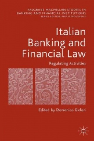 Kniha Italian Banking and Financial Law: Regulating Activities D. Siclari