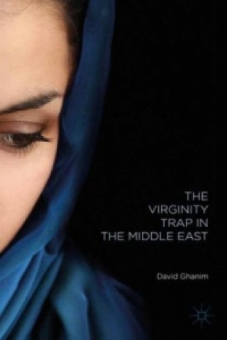 Carte The Virginity Trap in the Middle East D. Ghanim