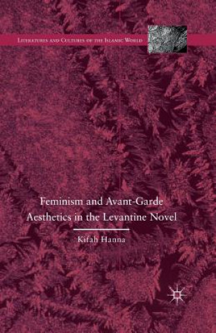 Book Feminism and Avant-Garde Aesthetics in the Levantine Novel Kifah Hanna