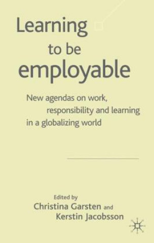 Könyv Learning to be Employable C. Garsten