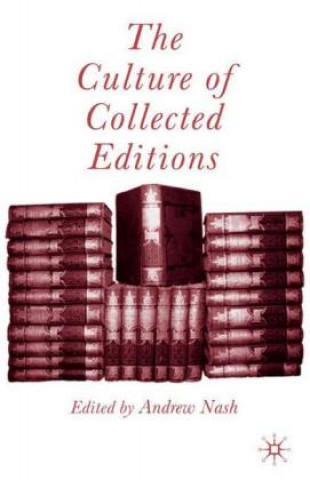 Könyv Culture of Collected Editions A. Nash