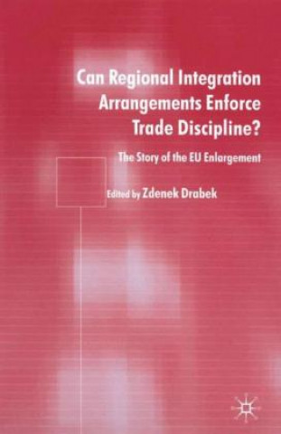 Kniha Can Regional Integration Arrangements Enforce Trade Discipline? Zdenek Drabek