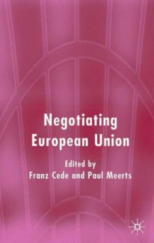 Kniha Negotiating European Union Paul W. Meerts