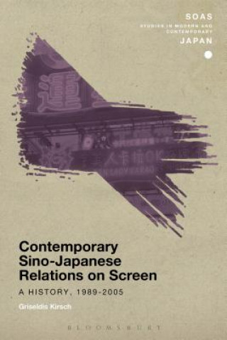 Carte Contemporary Sino-Japanese Relations on Screen Griseldis Kirsch