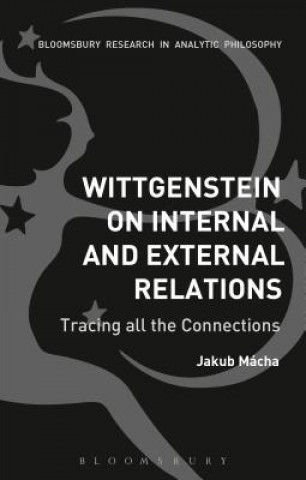 Book Wittgenstein on Internal and External Relations Jakub Macha