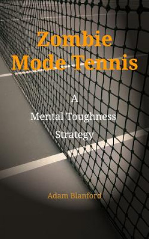 Livre Zombie Mode Tennis Adam Blanford