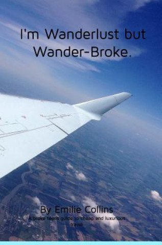 Kniha I'm Wanderlust but Wander-Broke Emilie Collins