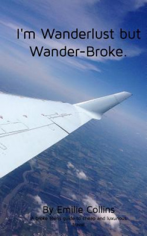 Book I'm Wanderlust but Wander-Broke Emilie Collins