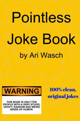 Könyv Pointless Joke Book Ari Wasch
