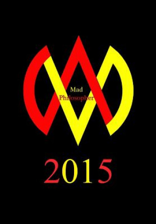 Könyv Mad Philosopher 2015 (2nd Edition) Mad Philosopher